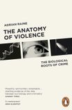 The Adrian Raine Anatomy Of Violence Paperback