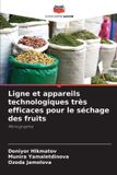 Ligne Editions Notre Savoir Ligne et appareils technologiques très efficaces pour le séchage des fruits