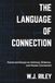 The Language of Connection: Poems and Essays on Intimacy, Distance, and Human Connection