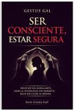 SER Gestus Gal Serie Gestus Gal- Ser Consciente, Estar Segura