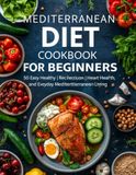 Mediterranean Diet Cookbook for Beginners