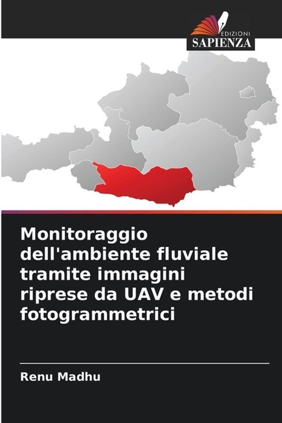 Monitoraggio Edizioni Sapienza Monitoraggio dell'ambiente fluviale tramite immagini riprese da UAV e metodi fotogrammetrici