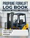 Propane Forklift Log Book: Daily Inspection Safety Checklist, Maintenance Log & Quick-Reference Card for LPG Forklift Operators