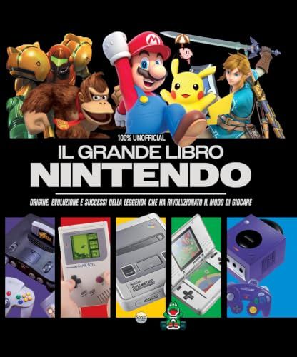Il Nintendo Il grande libro Nintendo. Origine, evoluzione e successi della leggenda che ha rivoluzionato il modo di giocare: Vol. 7