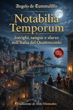 Notabilia Temporum: Intrighi, sangue e sfarzo nell'Italia del Quattrocento in Italiano Moderno