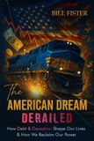 The Independently Published The American Dream Derailed Paperback