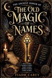 The Libri GmbH The Old Magic of Names: The Ancient Power of True Names, Hidden Names, Fairy Names, Demon Names, and Curse Names Paperback