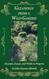 Gleanings from a Wild Garden: Excerpts, Essays, and Works in Progress