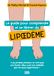 Le guide pour comprendre et se libérer du lipoedème: Les jambes poteaux ne sont pas une honte, elles sont une maladie que l'on peut apprivoiser