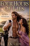 Four Hours of Lies: My Life in Golf and Love