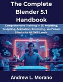 The Complete Developer The Complete Blender 5.1 Handbook