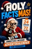 HOLY FACTSMAS! Der ultimative Unnützes-Wissen-Adventskalender für Teenager