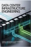DATA CENTER INFRASTRUCTURE ENGINEERING: Thermal management power optimization and high availability design