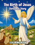 The Birth of Jesus: King is born - Christmas Coloring Book for Kids Ages 6–9 with Chronological Bible Story Descriptions | 8.5x11 inches, 116 Pages: ... Has Come | Coloring Pages Mazes & Activities