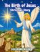 The Birth of Jesus: King is born - Christmas Coloring Book for Kids Ages 6–9 with Chronological Bible Story Descriptions | 8.5x11 inches, 116 Pages: ... Has Come | Coloring Pages Mazes & Activities