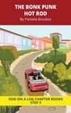 The Dog on a Log The Bonk Punk Hot Rod Chapter Book
