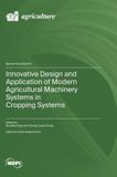 Innovative Mdpi Ag Innovative Design and Application of Modern Agricultural Machinery Systems in Cropping Systems