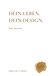 Dein Leben. Dein Design. - Das Journal: Ein stilvolles Morgenritual für Klarheit, Fokus und ein bewusst gestaltetes Leben