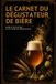 Le Carnet du Dégustateur de Bière: Guide du connaisseur et 80 fiches de dégustation à remplir - Styles, arômes, verres, températures et accords