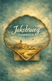 Jakobsweg Tagebuch: Geführtes Journal für den Camino de Santiago