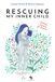 Rescuing My Inner Child: A Healing Journey for Women