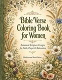 Bible Verse Coloring Book for Women: Botanical Scripture Designs for Faith, Prayer & Relaxation