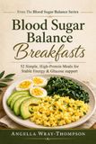 Blood Sugar Balance Breakfasts: 52 Simple, High-Protein Meals for Stable Energy & Glucose Support