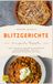 Blitzgerichte: Das schnelle Rezepte Kochbuch Alltagsküche, die in wenigen Minuten gelingt