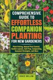 COMPREHENSIVE GUIDE TO EFFORTLESS COMPANION PLANTING FOR NEW GARDENERS