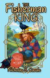 The Fisherman King: As Told By Quill the Crow, Rightful Sovereign of Avalon and True Hero of the Story