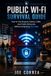 Public Live Stronger Faster Public Wi-Fi Survival Guide: How to Use Airports, Hotels, Cafés, and Public Networks Without Exposing Your Data