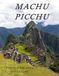 Machu Picchu: Cool Pictures That Create An Idea For You About - Perfect Gift for tourism & travel lovers.....Relaxing & Meditation.