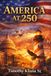 America at 250: How a Nation Became a Beacon of Freedom