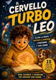 Il cervello turbo di Leo: 15 storie per bambini che pensano veloce, si distraggono e sentono forte