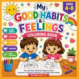 My Good Habits & Feelings Coloring Book for Kids Ages 4–8