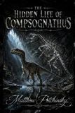 The Apophis Enterprises LLC The Hidden Life of Compsognathus