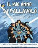 Il Mio Anno di Pallavolo: Allenamenti, partite, amicizie e ricordi di una stagione indimenticabile