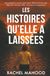 Les histoires qu’elle a laissées: Le suspense qui vous tiendra en haleine jusqu’à la fin