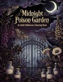 Midnight Poison Garden: An Adult Halloween Colouring Fun