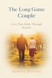 The Long Game Couple: Love That Holds Through Seasons