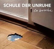 La Schule der Unruhe - La Bombe (CD)