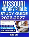 MISSOURI NOTARY PUBLIC STUDY GUIDE 2026-2027: Practice Exercises, Review Questions, and Guided Explanations for Self Assessment with 9 full length Questions and Answer