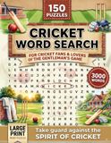 Cricket Word Search Puzzle Book: From Test Matches to T20 — 150 Puzzles for Club Players, Supporters and Cricket Devotees