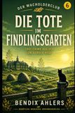 Die Tote im Findlingsgarten: Der Wacholderclub – Band 6 | Cosy Crime aus der Lüneburger Heide