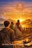 Between Two Worlds: A Journey of Faith and Destiny