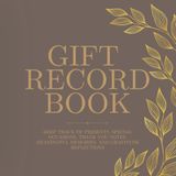 Gift Record Book: Keep Track of Presents, Special Occasions, Thank You Notes, Meaningful Memories, and Gratitude Reflections