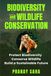 BIODIVERSITY AND WILDLIFE CONSERVATION: Protect Biodiversity, Conserve Wildlife, Build a Sustainable Future