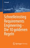 Schnelleinstieg Springer Nature IT kompakt- Schnelleinstieg Requirements Engineering - Die 10 goldenen Regeln