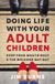 Doing HarperCollins Publishers Doing Life with Your Adult Children: Keep Your Mouth Shut and the Welcome Mat Out