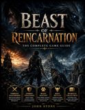 BEAST OF REINCARNATION: THE UNOFFICIAL STRATEGY & WALKTHROUGH GUIDE
